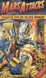 Mars Attacks - Váleční psi ze Zlaté hordy
