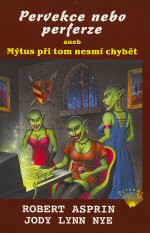 Pervekce nebo perferze aneb Mýtus při tom nesmí chybět