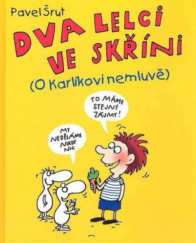 Dva lelci ve skříni (o Karlíkovi nemluvě)