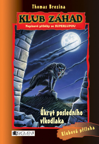 Klub záhad 08: Úkryt posledního vlkodlaka