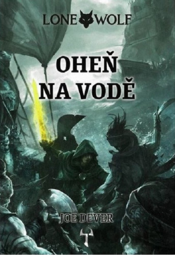 Lone Wolf 02: Oheň na vodě (vázaná)