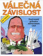 Válečná závislost: Ilustrovaný průvodce militarismem USA