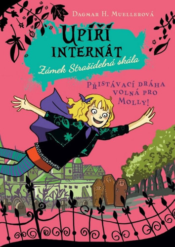 Upíří internát: Zámek Strašidelná skála - Přistávací dráha volná pro Molly!