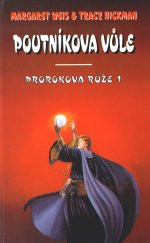Prorokova růže I - Poutníkova vůle