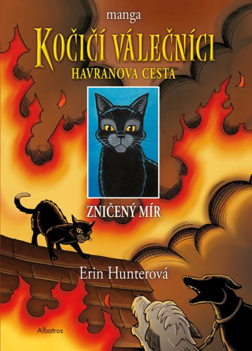 Kočičí válečníci - Havranova cesta 1: Zničený mír (2. vydání)