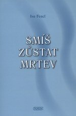 Smíš zůstat mrtev