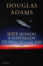 Ještě jednou a naposledy stopem po galaxii aneb Losos pochybnosti