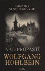 Kronika nesmrtelných I: Nad propastí