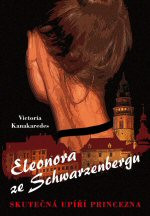 Eleonora ze Schwarzenbergu: Skutečná upíří princezna