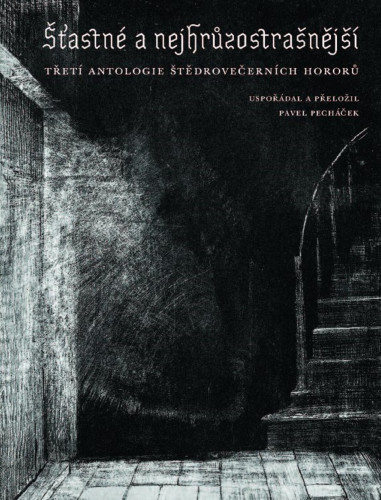 Šťastné a nejhrůzostrašnější - Třetí antologie štědrovečerních hororů