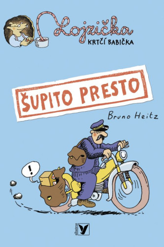 Lojzička, krtčí babička: Šupito presto