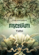 Mycelium 4: Vidění