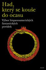 Had, který se kouše do ocasu: Výbor hispanoamerických fantastických povídek