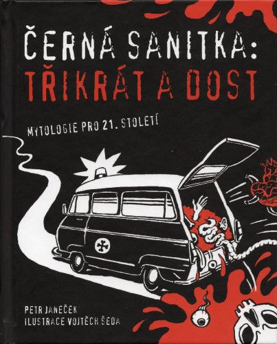 Černá sanitka: Třikrát a dost - Mytologie pro 21. století