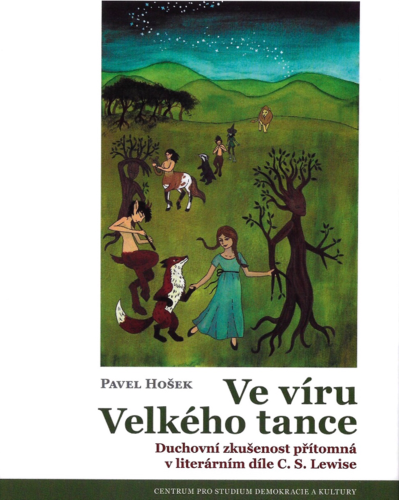 Ve víru Velkého tance - Duchovní zkušenost přítomná v literárním díle C. S. Lewise