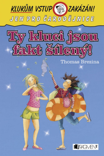 Klukům vstup zakázán - Jen pro čarodějnice 18: Ty kluci jsou fakt šílený!