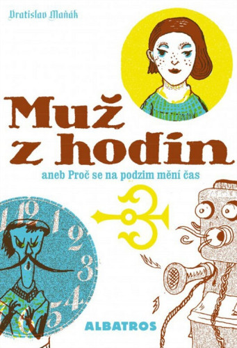Muž z hodin aneb Proč se na podzim mění čas