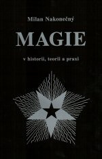 Magie v historii, teorii a praxi