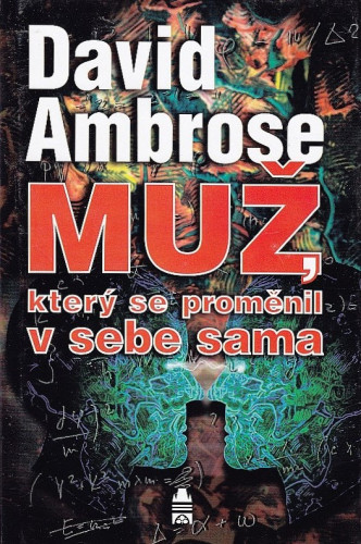 Muž, který se proměnil v sebe sama