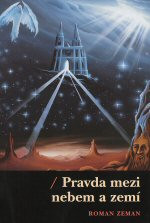Pravda mezi nebem a zemí