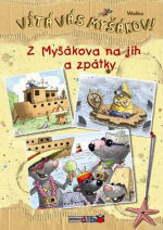 Vítá vás Myšákov!: Z Myšákova na jih a zpátky