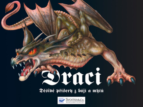 Draci: Děsivé příšery z bájí a mýtů
