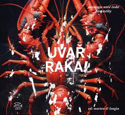 Uvař raka - antologie nové české fantastiky