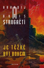 Je těžké být bohem