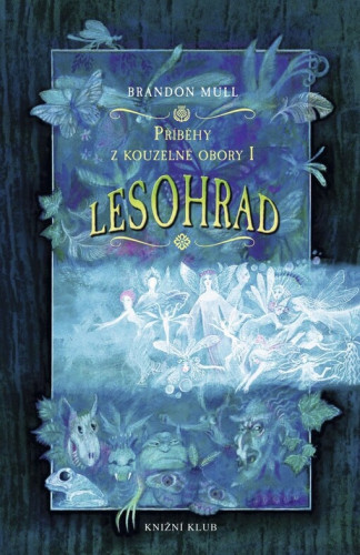 Příběhy z kouzelné obory I: Lesohrad