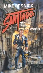 Santiago: Mýtus daleké budoucnosti