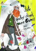 Jste špatný člověk, pane Gumo!