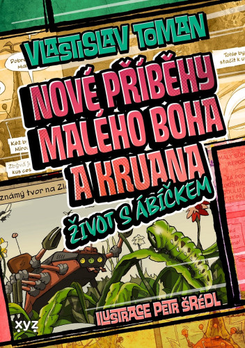 Nové příběhy Malého boha a Kruana + život s Ábíčkem