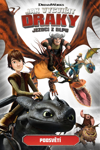 Jak vycvičit draky 6 - Jezdci z Blpu: Podsvětí