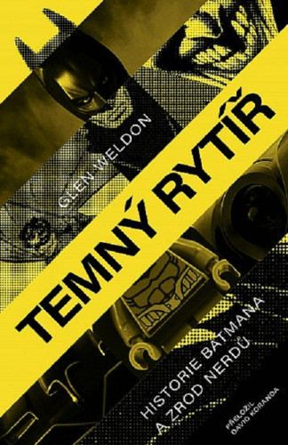 Temný rytíř: Historie Batmana a zrod nerdů