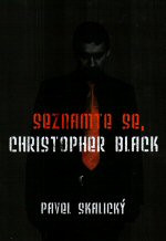 Seznamte se, Christopher Black