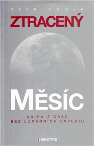 Ztracený měsíc: Kniha z časů bez lunárních expedic