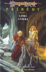 DragonLance: Příběhy III - Láska a válka