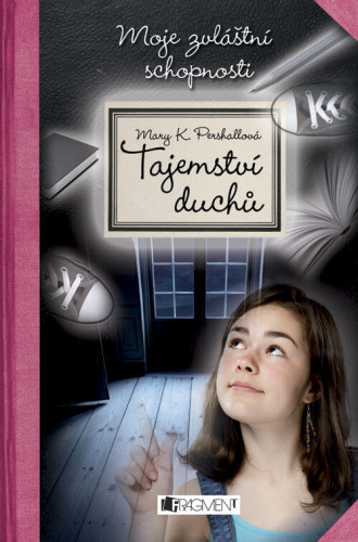 Tajemství duchů: Moje zvláštní schopnosti