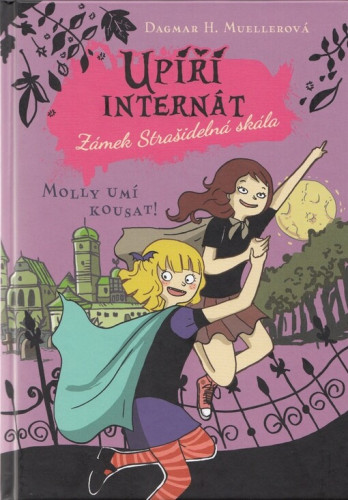 Upíří internát: Zámek Strašidelná skála - Molly umí kousat!