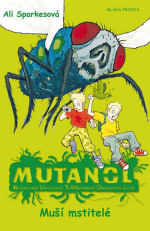 MUTANOL: Muší mstitelé