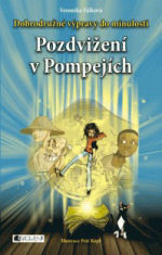 Dobrodružné výpravy do minulosti: Pozdvižení v Pompejích