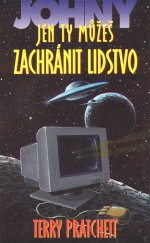 Johnny: Jen ty můžeš zachránit lidstvo