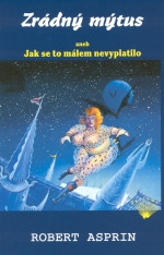 Zrádný mýtus aneb Jak se to málem nevyplatilo