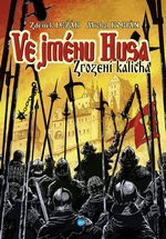 Ve jménu Husa: Zrození kalicha