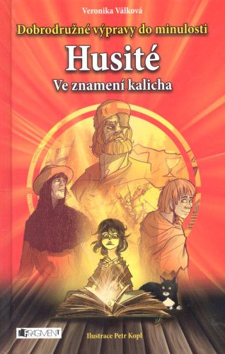 Dobrodružné výpravy do minulosti: Husité - Ve znamení kalicha