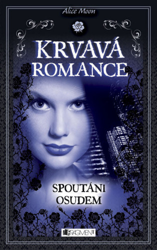 Krvavá romance: Spoutáni osudem